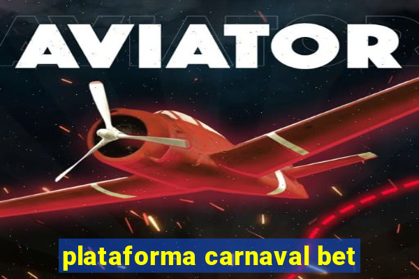 plataforma carnaval bet